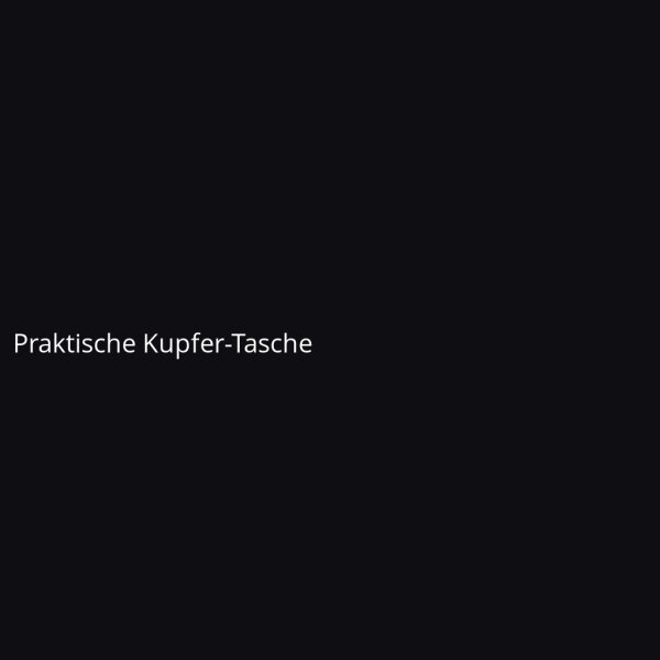 Praktische Kupfer-Tasche