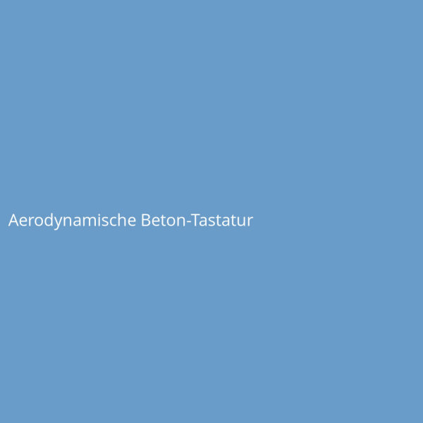 Aerodynamische Beton-Tastatur